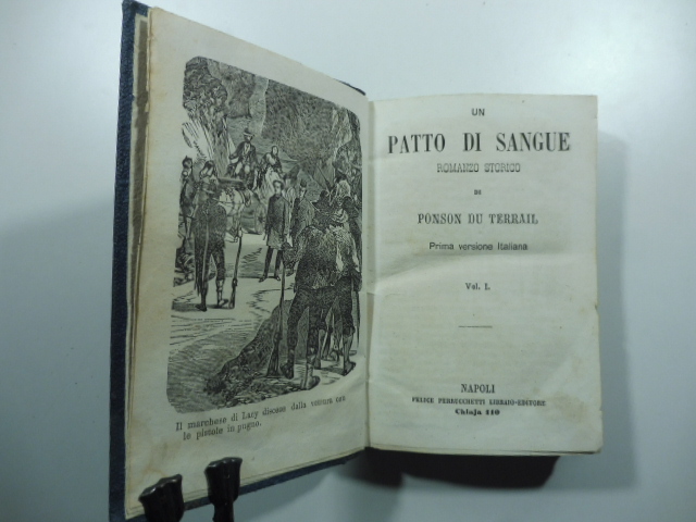 Un patto di sangue. Romanzo storico. Prima versione italiana. Volumi I (-IV)